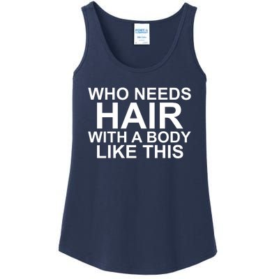 WHO NEEDS HAIR WITH A BODY LIKE THIS VERY FUNNY Ladies Essential Tank