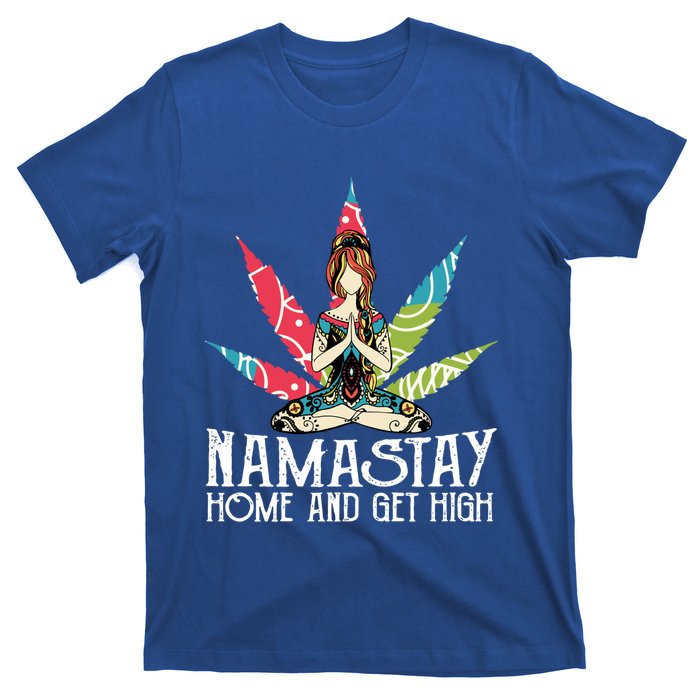 Weed Namastay Home And Get High Cannabis Namaste Yoga Gift T-Shirt