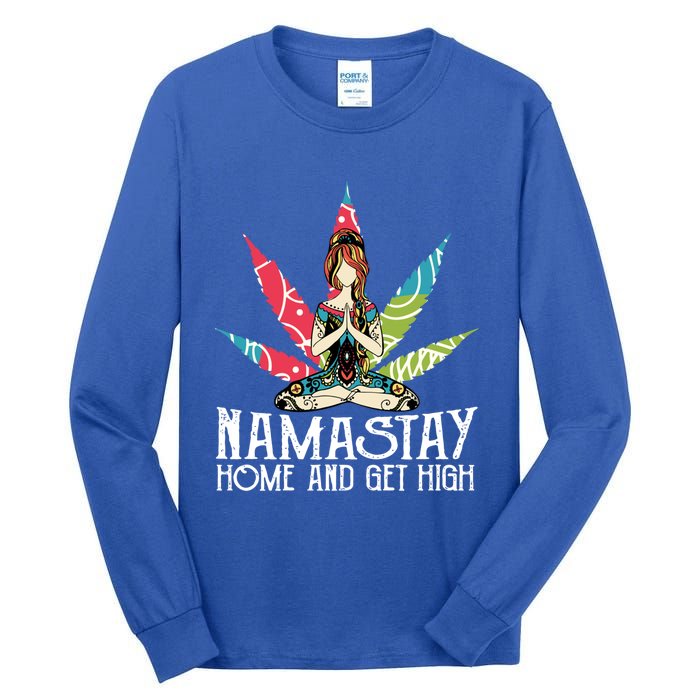 Weed Namastay Home And Get High Cannabis Namaste Yoga Gift Tall Long Sleeve T-Shirt