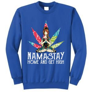 Weed Namastay Home And Get High Cannabis Namaste Yoga Gift Tall Sweatshirt