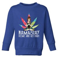 Weed Namastay Home And Get High Cannabis Namaste Yoga Gift Toddler Sweatshirt