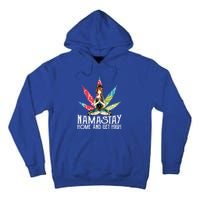 Weed Namastay Home And Get High Cannabis Namaste Yoga Gift Tall Hoodie