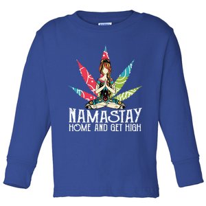 Weed Namastay Home And Get High Cannabis Namaste Yoga Gift Toddler Long Sleeve Shirt