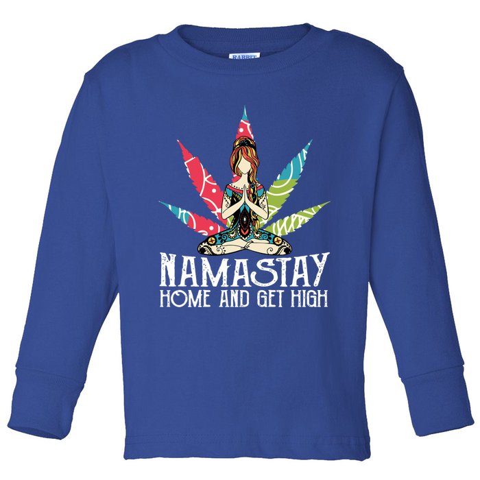 Weed Namastay Home And Get High Cannabis Namaste Yoga Gift Toddler Long Sleeve Shirt