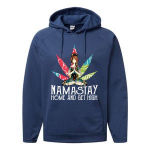 Weed Namastay Home And Get High Cannabis Namaste Yoga Gift Performance Fleece Hoodie