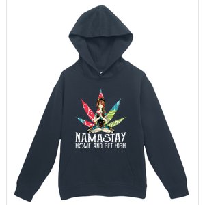 Weed Namastay Home And Get High Cannabis Namaste Yoga Gift Urban Pullover Hoodie