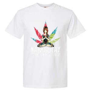 Weed Namastay Home And Get High Cannabis Namaste Yoga Gift Garment-Dyed Heavyweight T-Shirt