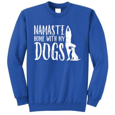 Wo Namaste Home With My Dogs Funny Pet Lover Gift Great Gift Sweatshirt