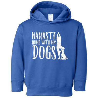 Wo Namaste Home With My Dogs Funny Pet Lover Gift Great Gift Toddler Hoodie