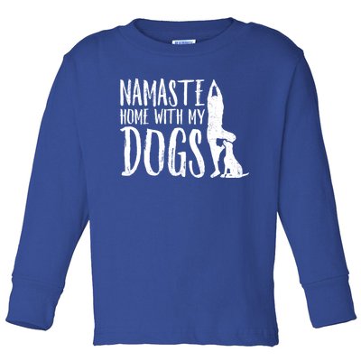 Wo Namaste Home With My Dogs Funny Pet Lover Gift Great Gift Toddler Long Sleeve Shirt