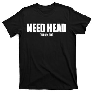 Woahryan Need Head Blown Off T-Shirt