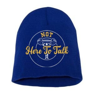 Workout: Not Here To Talk Gym Sayings Gift Short Acrylic Beanie