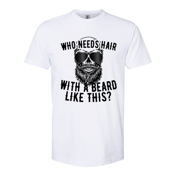 Who Needs Hair With A Beard Like This For Sexy Bald Softstyle CVC T-Shirt