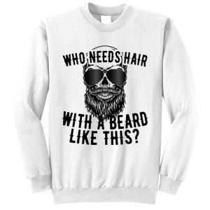 Who Needs Hair With A Beard Like This For Sexy Bald Sweatshirt