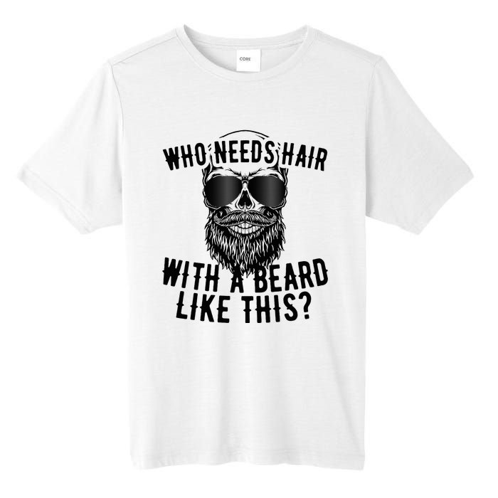 Who Needs Hair With A Beard Like This For Sexy Bald Tall Fusion ChromaSoft Performance T-Shirt