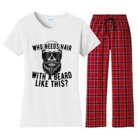 Who Needs Hair With A Beard Like This For Sexy Bald Women's Flannel Pajama Set