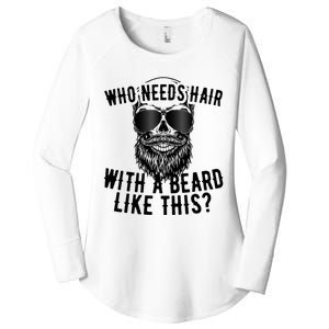 Who Needs Hair With A Beard Like This For Sexy Bald Women's Perfect Tri Tunic Long Sleeve Shirt