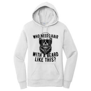 Who Needs Hair With A Beard Like This For Sexy Bald Women's Pullover Hoodie