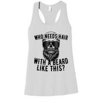 Who Needs Hair With A Beard Like This For Sexy Bald Women's Racerback Tank