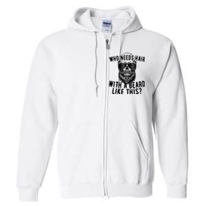 Who Needs Hair With A Beard Like This For Sexy Bald Full Zip Hoodie