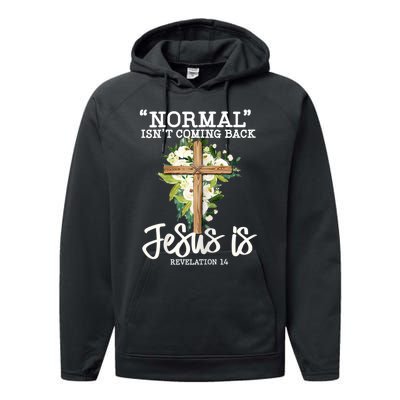 Womens Normal Isnt Coming Back Jesus Is Christian Flower Cross Performance Fleece Hoodie