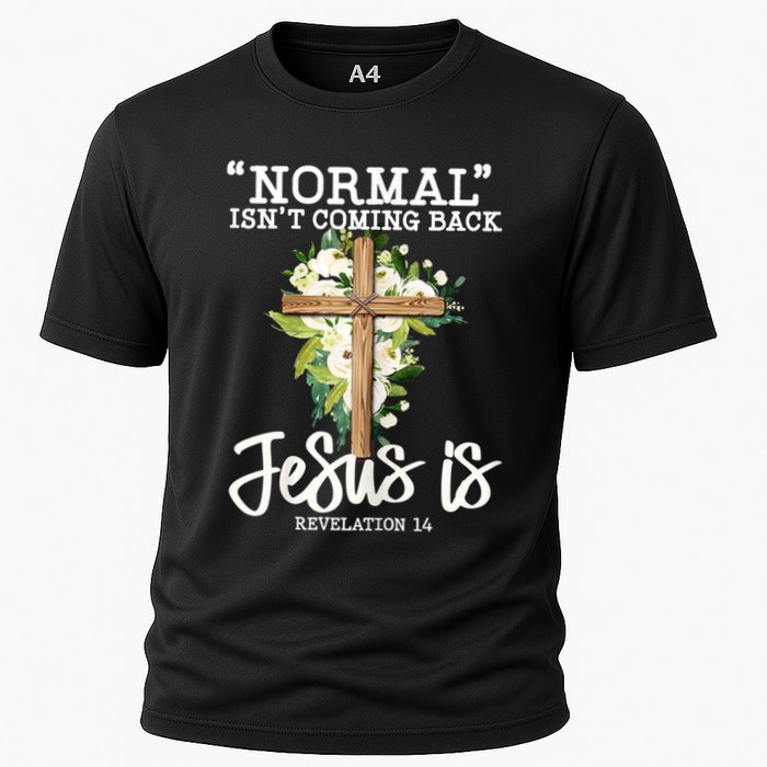 Womens Normal Isnt Coming Back Jesus Is Christian Flower Cross Cooling Performance Crew T-Shirt