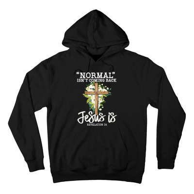 Womens Normal Isnt Coming Back Jesus Is Christian Flower Cross Hoodie