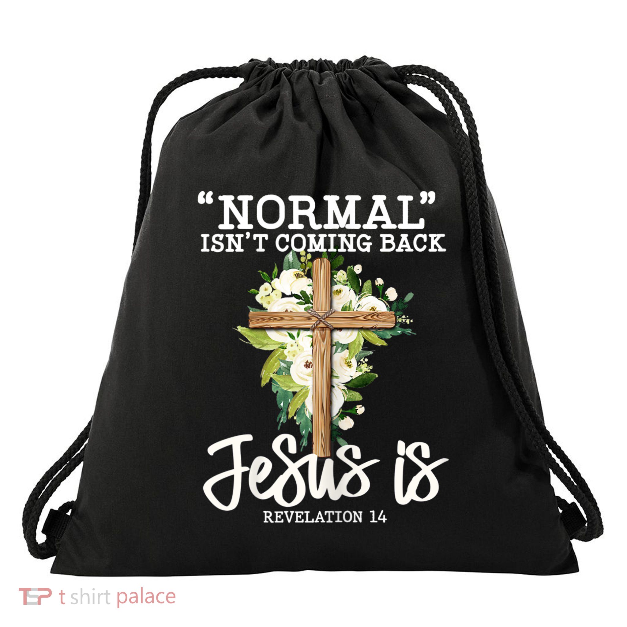 Womens Normal Isnt Coming Back Jesus Is Christian Flower Cross Drawstring Bag