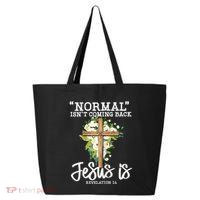 Womens Normal Isnt Coming Back Jesus Is Christian Flower Cross 25L Jumbo Tote