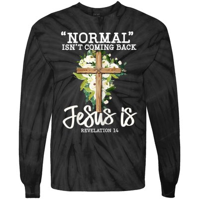 Womens Normal Isnt Coming Back Jesus Is Christian Flower Cross Tie-Dye Long Sleeve Shirt