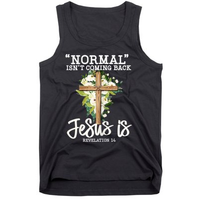 Womens Normal Isnt Coming Back Jesus Is Christian Flower Cross Tank Top