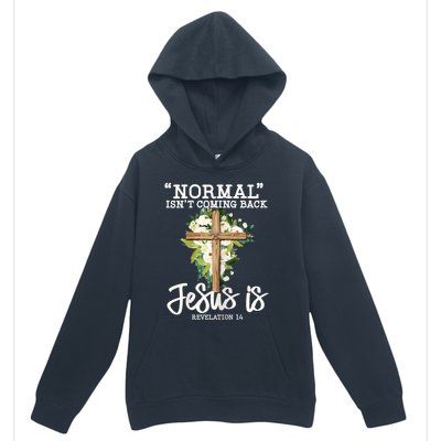 Womens Normal Isnt Coming Back Jesus Is Christian Flower Cross Urban Pullover Hoodie