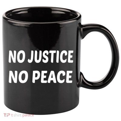Wo's No Justice No Peace Gift 11oz C Handle Ceramic Mug