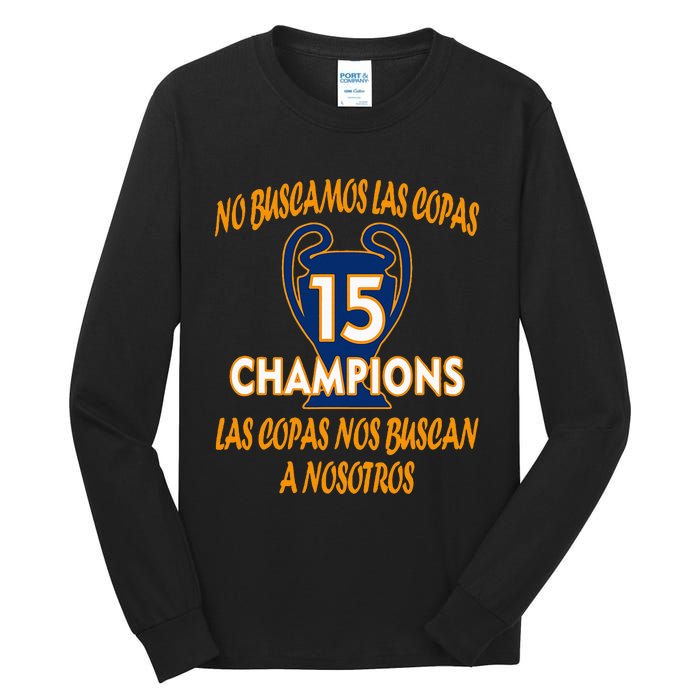 WeRe Not Looking For The Cups. 15 Times Champions Tall Long Sleeve T-Shirt