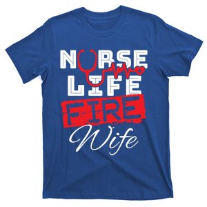 Wo Nurse Life Fire Wife Firefighter Wife Meaningful Gift T-Shirt