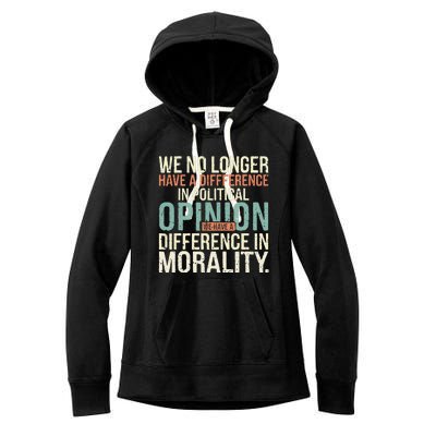 We No Longer Have A Difference In Political Opinion Morality Women's Fleece Hoodie