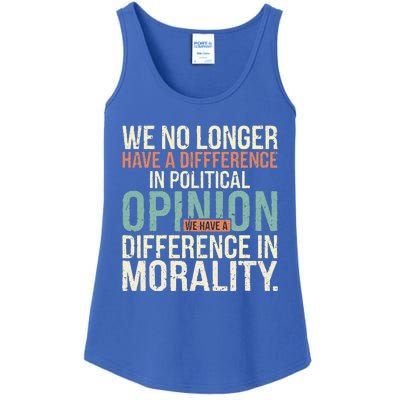 We No Longer Have A Difference In Political Opinion Morality Ladies Essential Tank