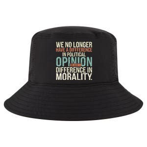 We No Longer Have A Difference In Political Opinion Morality Cool Comfort Performance Bucket Hat