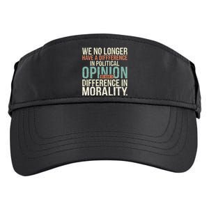 We No Longer Have A Difference In Political Opinion Morality Adult Drive Performance Visor