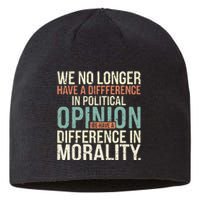 We No Longer Have A Difference In Political Opinion Morality Sustainable Beanie