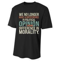 We No Longer Have A Difference In Political Opinion Morality Performance Sprint T-Shirt