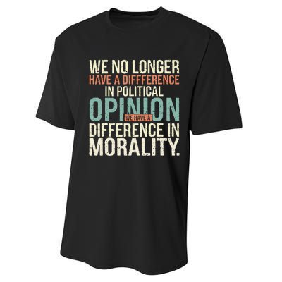 We No Longer Have A Difference In Political Opinion Morality Performance Sprint T-Shirt