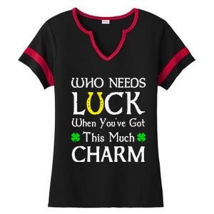 Who Needs Luck When You've Got This Much Charm Ladies Halftime Notch Neck Tee