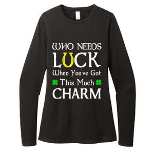 Who Needs Luck When You've Got This Much Charm Womens CVC Long Sleeve Shirt