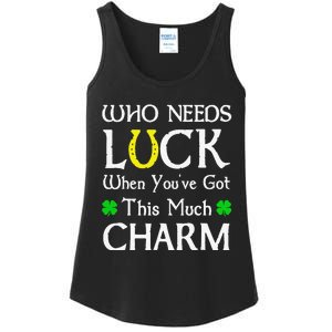 Who Needs Luck When You've Got This Much Charm Ladies Essential Tank