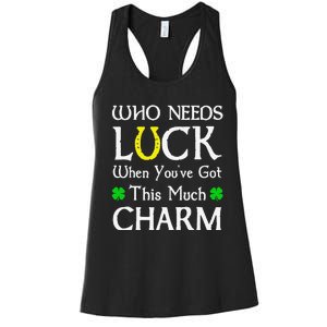 Who Needs Luck When You've Got This Much Charm Women's Racerback Tank