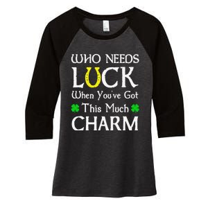 Who Needs Luck When You've Got This Much Charm Women's Tri-Blend 3/4-Sleeve Raglan Shirt