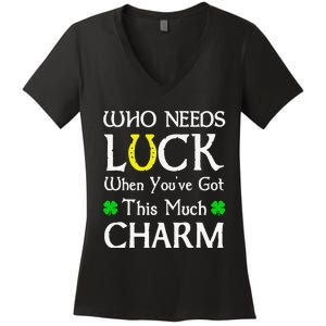 Who Needs Luck When You've Got This Much Charm Women's V-Neck T-Shirt