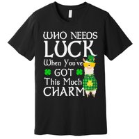 Who Needs Luck When You've Got This Much Llama St. Patrick’s Premium T-Shirt