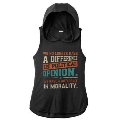 We No Longer Have A Difference In Political Opinion Morality Ladies PosiCharge Tri-Blend Wicking Draft Hoodie Tank